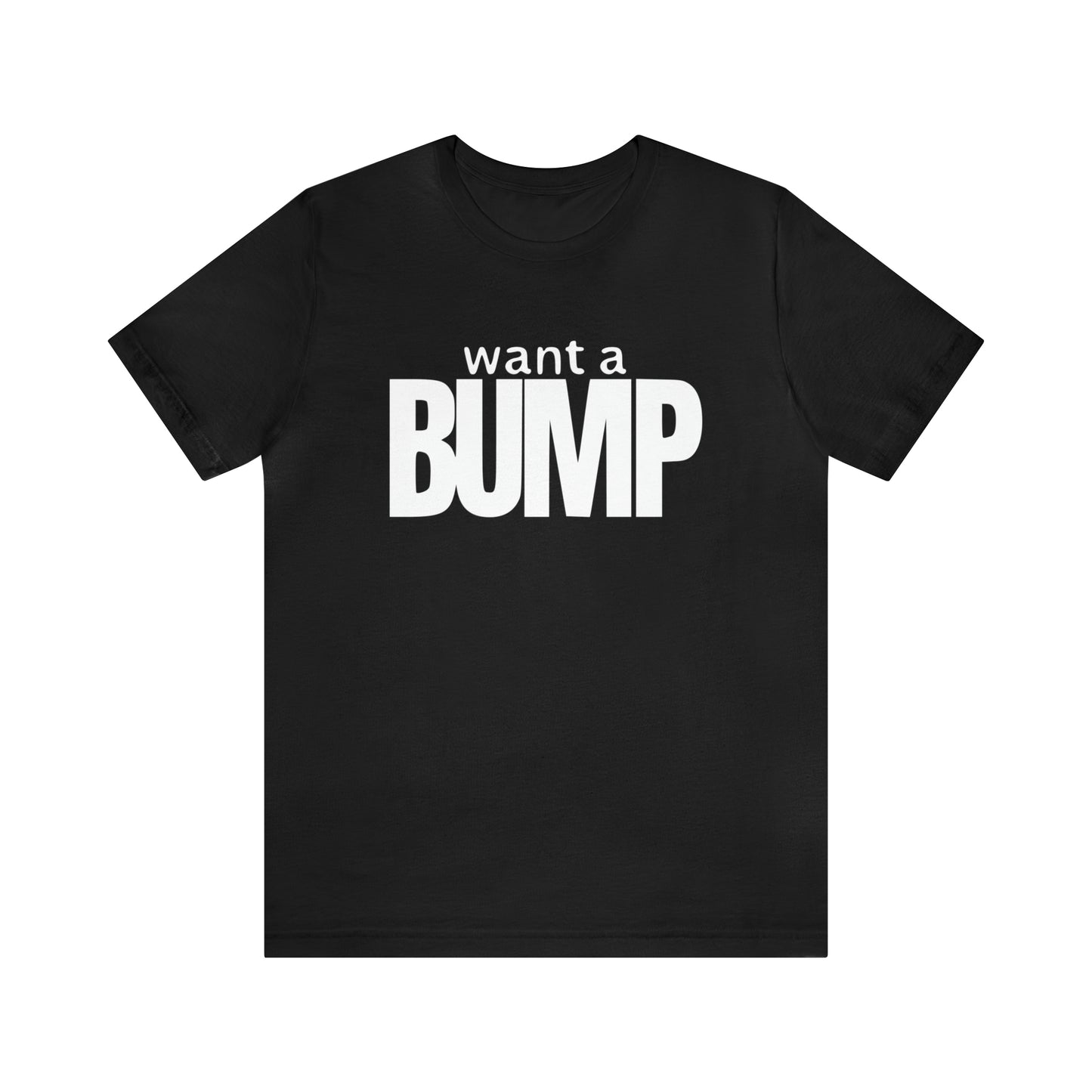 Want A BUMP™ The Daily Grind T-shirt
